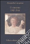 Un inverno. 1943-1944. Testimonianze e ricordi sulle operazioni per la salvaguardia delle opere d'arte italiane durante la seconda guerra mondiale libro di Lavagnino Alessandra