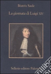 La giornata di Luigi XIV. 16 novembre 1700 libro