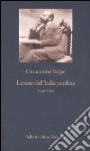 Lettere dall'Italia perduta 1944-1945 libro di Volpe Gioacchino