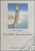 Fate, sibille e altre strane donne libro