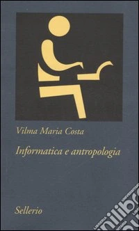 Informatica e antropologia. Con CD-ROM