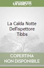 La Calda Notte Dell'ispettore Tibbs libro
