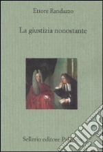 La giustizia nonostante libro