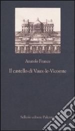 Il castello di Vaux-le-Vicomte libro