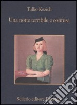 Una notte terribile e confusa libro