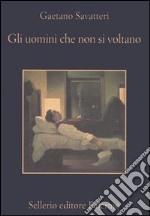 Gli uomini che non si voltano libro