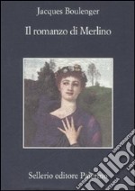 Il romanzo di Merlino libro