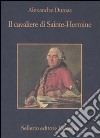 Il cavaliere di Sainte-Hermine libro