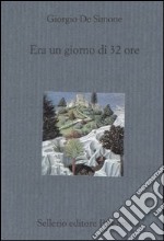 Era un giorno di 32 ore libro