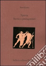 Sparta. Storie e protagonisti. Testo greco a fronte libro