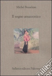 Il sogno amazzonico libro