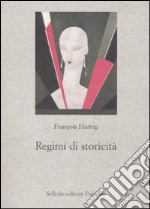 Regimi di storicità. Presentismo e esperienze del tempo libro