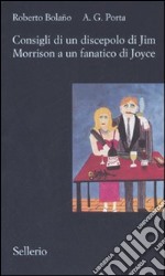 Consigli di un discepolo di Jim Morrison a un fanatico di Joyce-Diario da bar libro