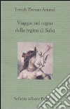 Viaggio nel regno della regina di Saba libro