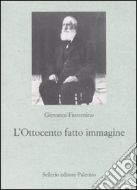 L'Ottocento fatto immagine. Dalla fotografia al cinema, origini della comunicazione di massa