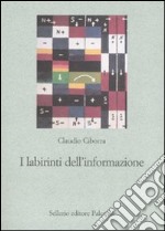 I labirinti dell'informazione. Sfida alla sapienza dei sistemi libro