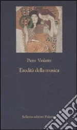 Eredità della musica. David J. Bach e i concerti sinfonici dei lavoratori viennesi (1905-1934) libro