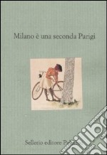 Milano è una seconda Parigi. Viaggiatori britannici e americani a Milano