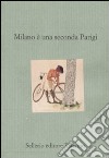 Milano è una seconda Parigi. Viaggiatori britannici e americani a Milano libro di Carantini E. (cur.)