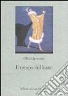 Il tempo del lusso libro di Lipovetsky Gilles