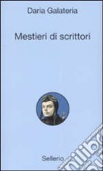 Mestieri di scrittori libro