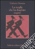 La moglie che ha sbagliato cugino libro