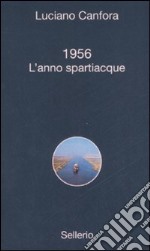 1956. L'anno spartiacque libro