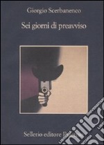 Sei giorni di preavviso libro