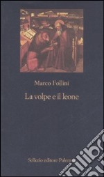 La volpe e il leone. Etica e politica nell'Italia che cambia libro