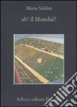 Ah! Il mundial! libro