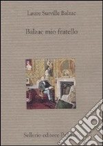 Balzac mio fratello libro