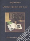 Quando internet non c'era libro