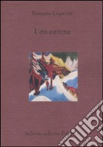 L'età estrema libro