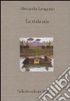 La mala aria. Storia di una lunga malattia narrata in breve libro