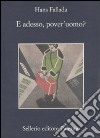 E adesso, pover'uomo? libro