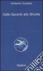 Dallo sputnik allo shuttle libro