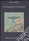 Corrispondenti di guerra libro