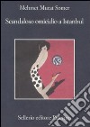 Scandaloso omicidio a Istanbul libro