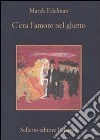 C'era l'amore nel ghetto libro