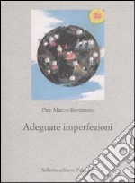 Adeguate imperfezioni. Sulla scelta di una lingua comune per l'Europa federata e altri saggi di linguistica libro