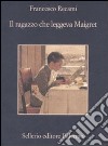 Il Ragazzo che leggeva Maigret libro