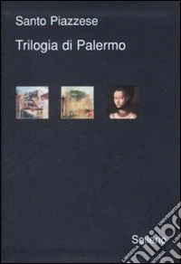 Trilogia di Palermo. I delitti di via Medina-Sidonia-La doppia vita di M. Laurent-Il soffio della valanga libro