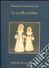Le Sorelle Scarlatte libro di García Pavón Francisco