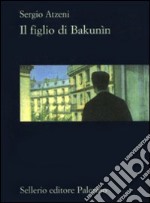 Il Figlio di Bakunìn libro