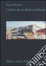 I Delitti di via Medina-Sidonia libro