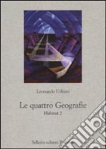 Le quattro geografie. Habitat 2 libro