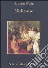 Idi di marzo libro di Wilder Thornton