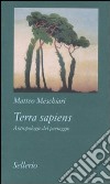 Terra sapiens. Antropologie del paesaggio libro