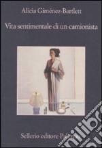 Vita sentimentale di un camionista libro