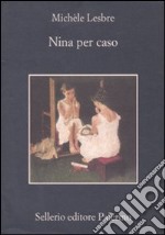 Nina per caso libro